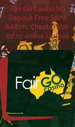 Fair go casino sign up free spins
