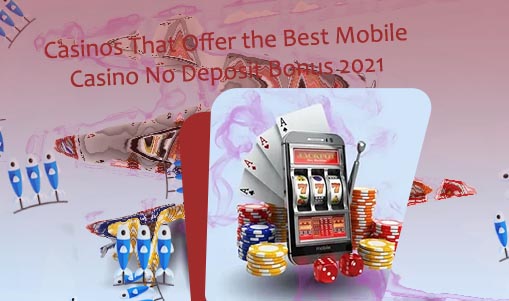 Mobile phone casino no deposit bonus