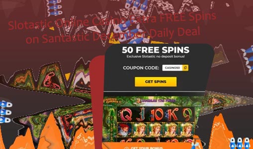 Slotastic free spins no deposit